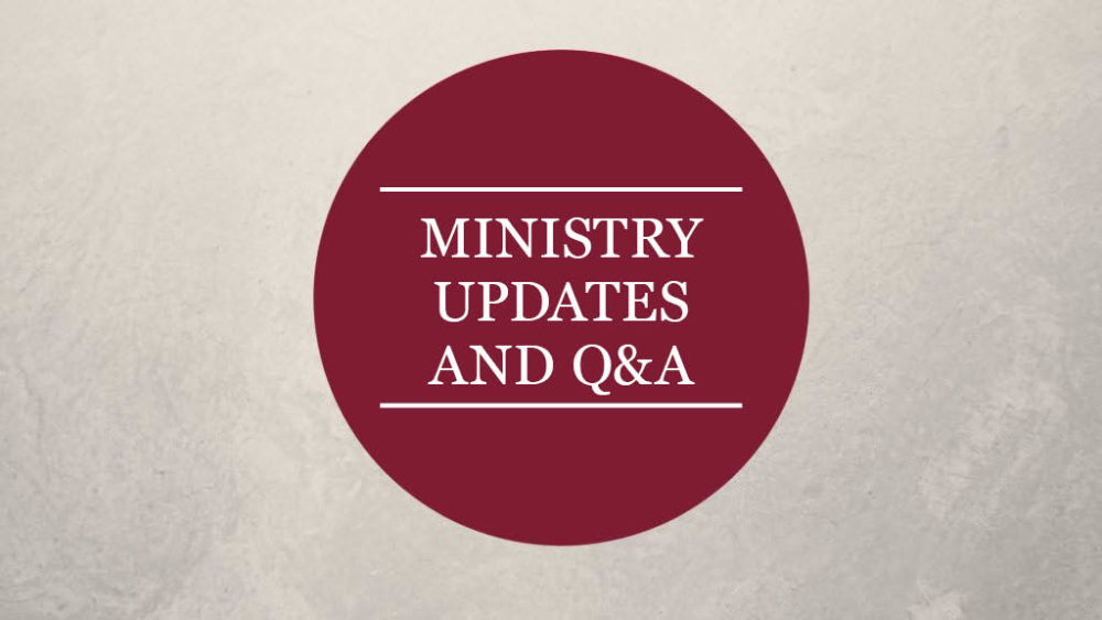 Ministry Updates and Q&A